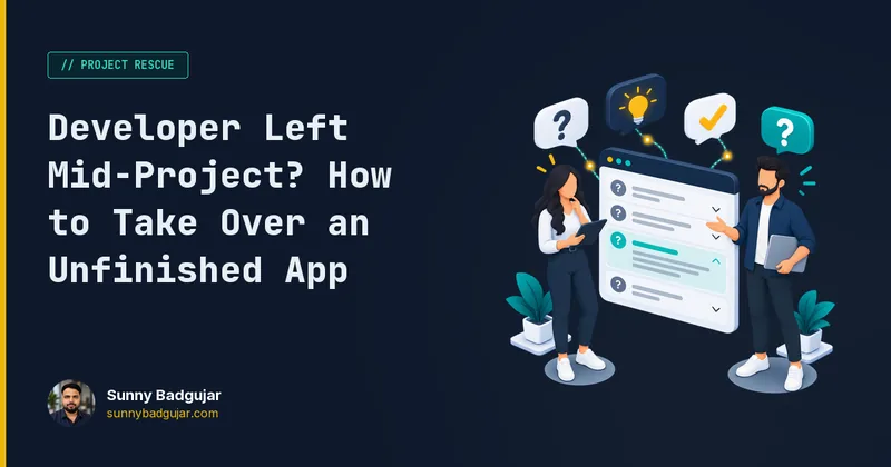 Developer Left Mid-Project? How to Take Over an Unfinished App